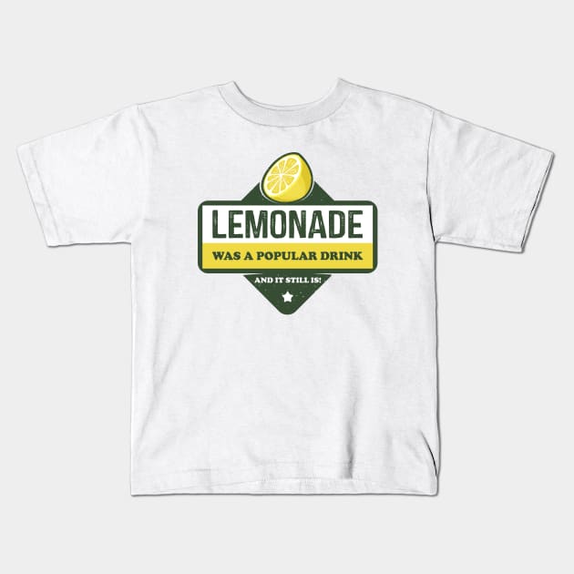 Lemonade Was A Popular Drink Kids T-Shirt by The Aulluminati